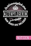 Es ist unmöglich eine Altenpflegerin zu beschreiben: Man muss sie erleben - Notizbuch | Journal | To Do Liste linierte Seiten mit viel Platz für Notizen - Geschenkidee für Altenpfleger
