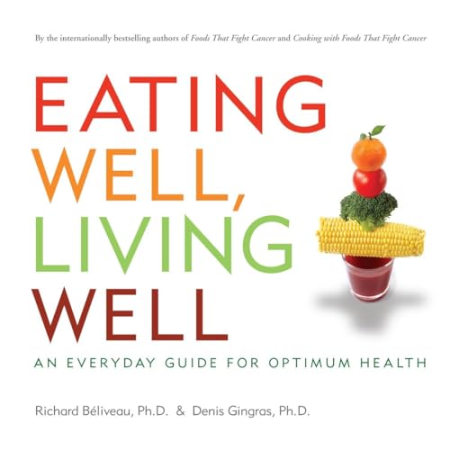 Eating Well, Living Well: An Everyday Guide for Optimum Health