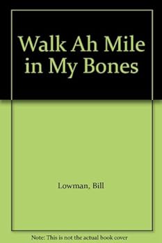 Unknown Binding Walk Ah Mile in My Bones Book