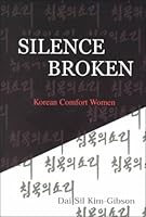Silence Broken : Korean Comfort Women 0931209889 Book Cover