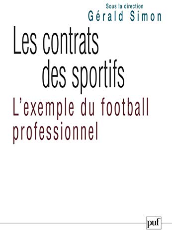 Télécharger Les Contrats des sportifs : L'Exemple du football professionnel PDF