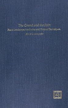Hardcover The Grand and the Fair: Poe's Landscape Aesthetics and Pictorial Techniques Book