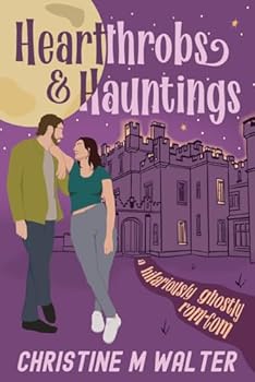 Heartthrobs and Hauntings: A Sweet Paranormal Romance Comedy