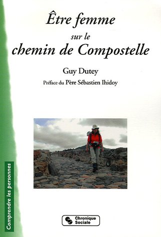 Télécharger Etre femme sur le Chemin de Compostelle Livre PDF Gratuit