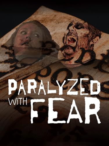 Paralyzed with Fear