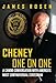Cheney One on One: A Candid Conversation with America's Most Controversial Statesman