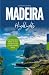 Produktbild Madeira Highlights: Eine magische Reise zu den Hotspots der atlantischen Perle - Praktischer Reiseführer