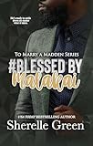 Blessed By Malakai (To Marry a Madden Book 1)
