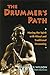 The Drummer's Path: Moving the Spirit with Ritual and Traditional Drumming