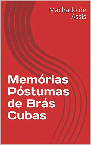 Télécharger Memórias Póstumas de Brás Cubas (Portuguese Edition) Gratuit