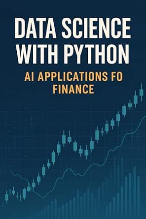 Data Science with Python: AI Applications for Finance (English Edition ...