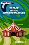  EL GRAN (PEQUEÑO) CIRCO RANTAMPLÁN (TEATRO CON NIÑOS LLANOS CAMPOS)