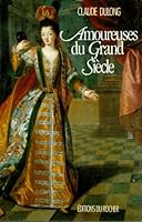 Amoureuses du Grand Siècle 2268021742 Book Cover
