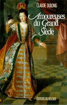 Amoureuses du Grand Siècle