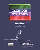 Lexis.Com Unplugged: The User-Friendly Guide to Lexis.Com 0966248244 Book Cover