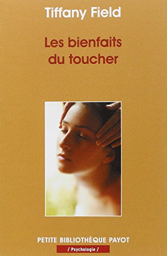 Télécharger Les bienfaits du toucher Francais PDF