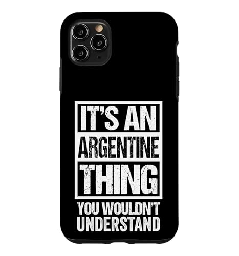 It's An Argentine Thing You Wouldn't Understand Argentina �X�}�z�P�[�X iPhone 11 Pro Max �p