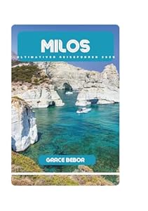 MILOS ULTIMATIVER REISEFÜHRER 2025