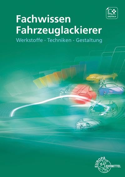 Fachwissen Fahrzeuglackierer: Werkstoffe – Techniken – Gestaltung