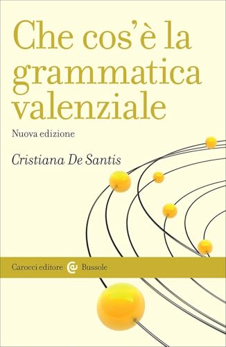 Che cos'è la grammatica valenziale. Nuova ediz.