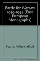 Battle for Warsaw: 1939-1944 (East European Monographs) 0880333243 Book Cover