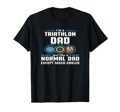 Camiseta de triatlón I'm Triathlon Dad Like Normal But Cooler Camiseta
