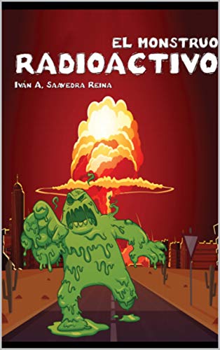 EL MONSTRUO RADIOACTIVO (Cuentos nº 1)