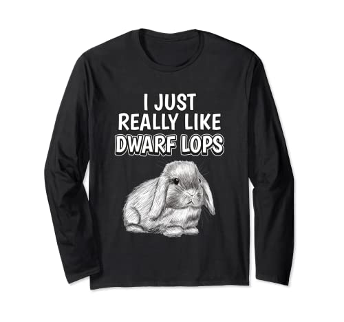 Rabbit Quote I Just Really Like Dwarf Lops Clothes Dwarf Lop Long Sleeve T-Shirt, Black