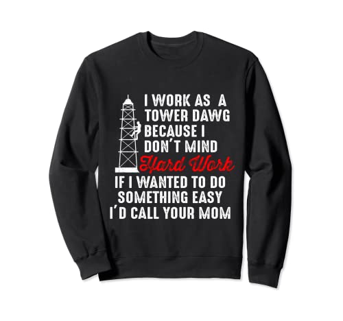 Cell Tower Climber Cell Tower Climbing Cell Tower Techniker Sweatshirt