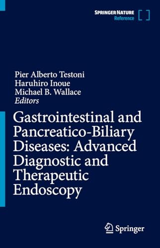 Gastrointestinal and Pancreatico-Biliary Diseases: Advanced Diagnostic and Therapeutic Endoscopy (English Edition)