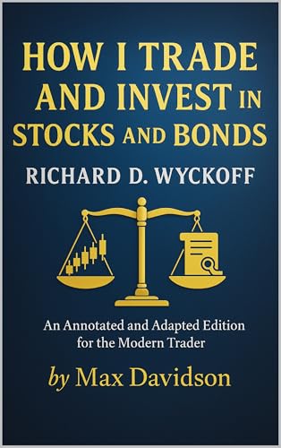 How I Trade and Invest In Stocks and Bonds: An Annotated and Adapted Edition for the Modern Trader