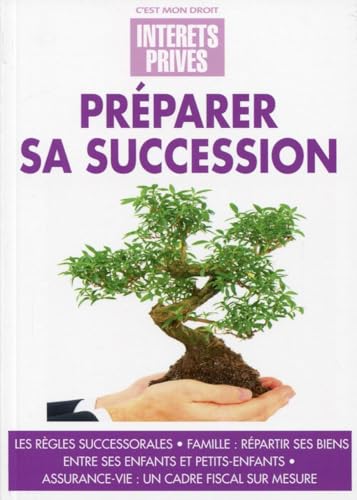 livre Préparer sa succession : Les règles successorales, Famille, répartir ses biens entre ses enfants et petits-enfantd Assurance-vie, un cadre fiscal sur mesure