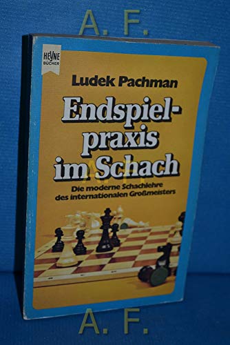 Endspielpraxis im Schach. Die moderne Schachlehre des internationalen Großmeisters Endspielpraxis im Schach. Die moderne Schachlehre des internationalen Großmeisters
