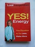 Yes! Energy: The Equation to Do Less, Make More