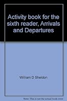 Activity book for the sixth reader, Arrivals and departures (Sheldon basic reading series) B0007FQY8A Book Cover