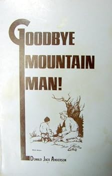 Paperback Goodbye Mountain Man! Book
