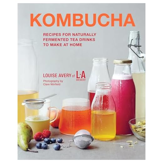 Kombucha: Recipes for Naturally Fermented Tea Drinks to Make at Home
