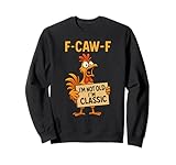 F-Caw-F Funny Chicken Gen X FCAWF I'm Not Old
