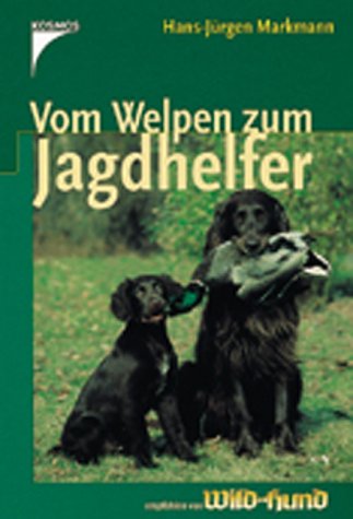 Vom Welpen zum Jagdhelfer Vom Welpen zum Jagdhelfer