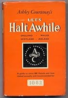 Ashley Courtenay's Let's halt awhile: England, Ireland, Scotland, Wales ; a guide to the hotels which Ashley Courtenay recommends B0007JFM48 Book Cover