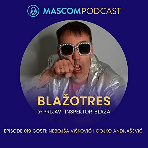 BLAŽOTRES: gosti Neboj&scaron;a Vi&scaron;ković i Gojko Andija&scaron;ević | Episode 019