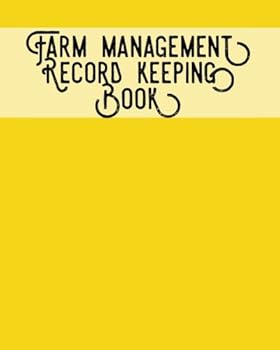 Farm Management Record Keeping Book : Yellow- Bookkeeping Ledger Organizer, Equipment Livestock Inventory Repair Log, Income and Expense Receipts, Notes and Calendar Planners