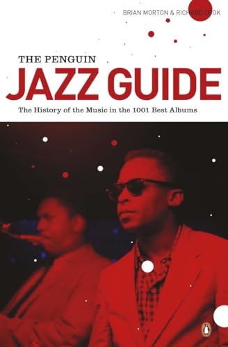 The Penguin Jazz Guide: The History of the Music in the 1001 Best Albums