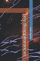tiny disappearances 1089743971 Book Cover