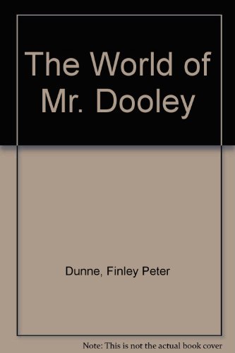 The World of Mr. Dooley B0018PJ2DW Book Cover