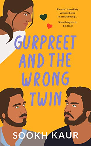 Gurpreet and the Wrong Twin: Small Town Fake Relationship Romance (Five Friends With Chai Book 3) by [Sookh Kaur]