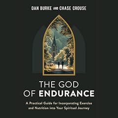 The God of Endurance Audiolibro Por Dan Burke, Chase Crouse arte de portada