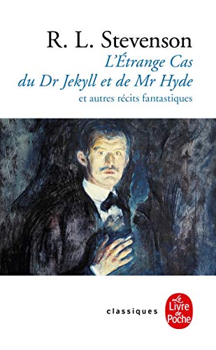 L'Etrange cas du Dr Jekyll et de M. Hyde et autres récits fantastiques L'Etrange cas du Dr Jekyll et de M. Hyde et autres récits fantastiques