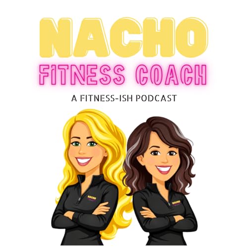 Nacho Fitness Coach Podcast Por Caleigh and Sara arte de portada