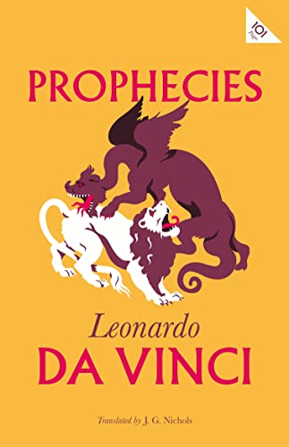Prophecies: Leonardo da Vinci (Alma Classics 101 Pages)